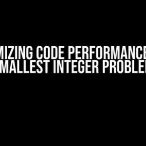 Optimizing Code Performance: The Smallest Integer Problem