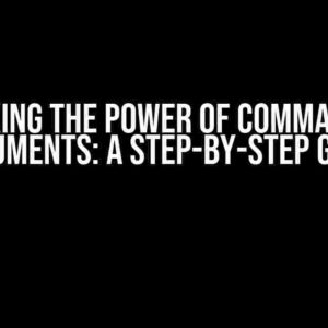 Unlocking the Power of Command Line Arguments: A Step-by-Step Guide